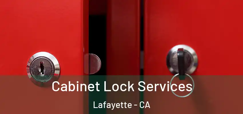  Cabinet Lock Services Lafayette - CA