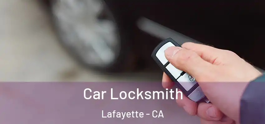  Car Locksmith Lafayette - CA