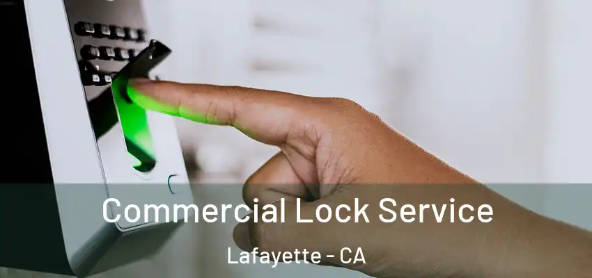  Commercial Lock Service Lafayette - CA