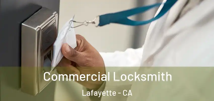Commercial Locksmith Lafayette - CA