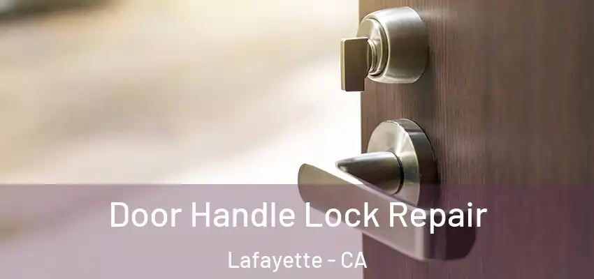 Door Handle Lock Repair Lafayette - CA