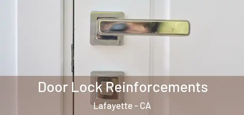 Door Lock Reinforcements Lafayette - CA