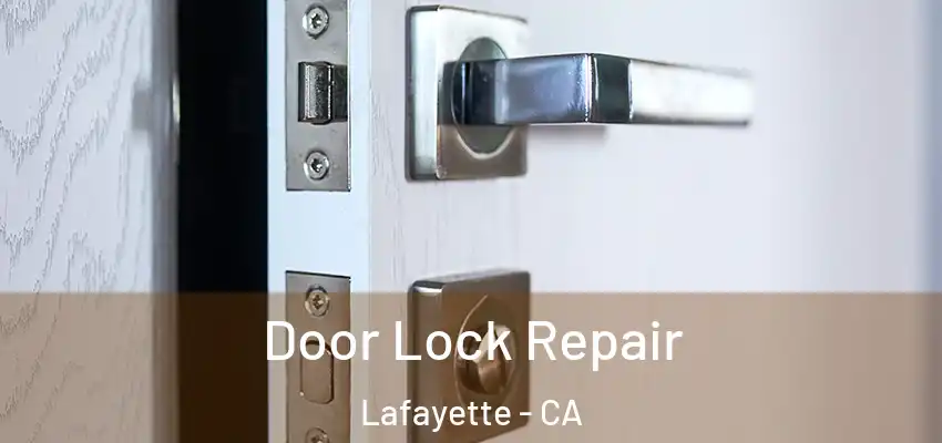  Door Lock Repair Lafayette - CA