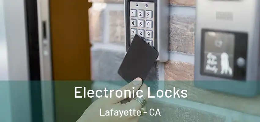 Electronic Locks Lafayette - CA
