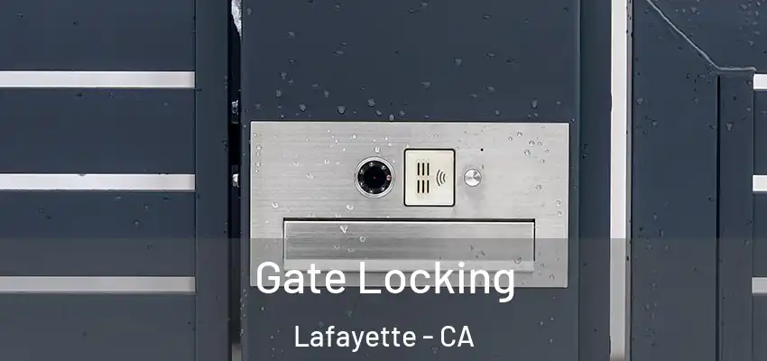 Gate Locking Lafayette - CA