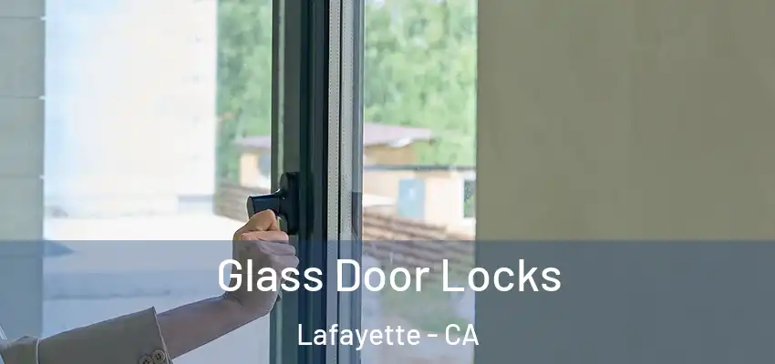  Glass Door Locks Lafayette - CA