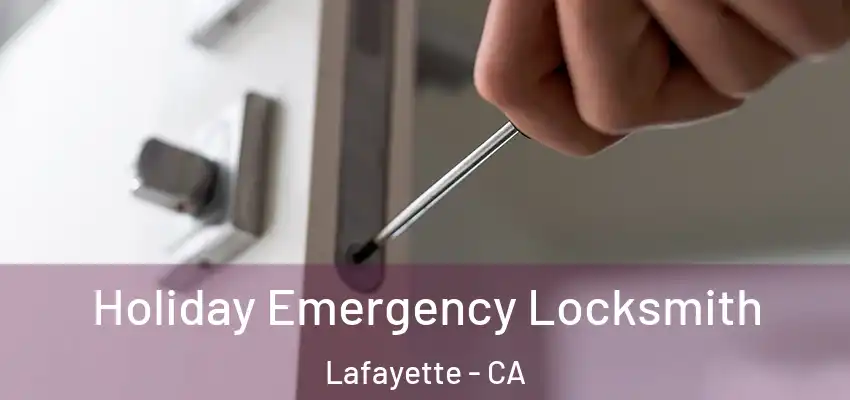 Holiday Emergency Locksmith Lafayette - CA