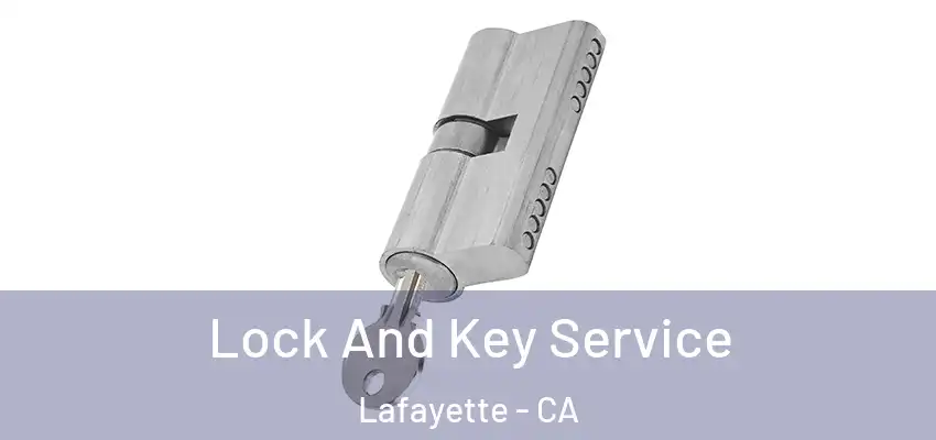  Lock And Key Service Lafayette - CA
