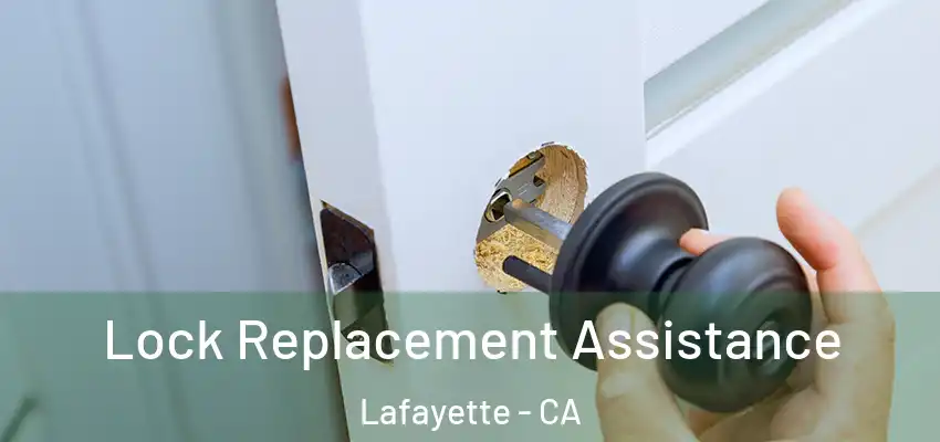 Lock Replacement Assistance Lafayette - CA
