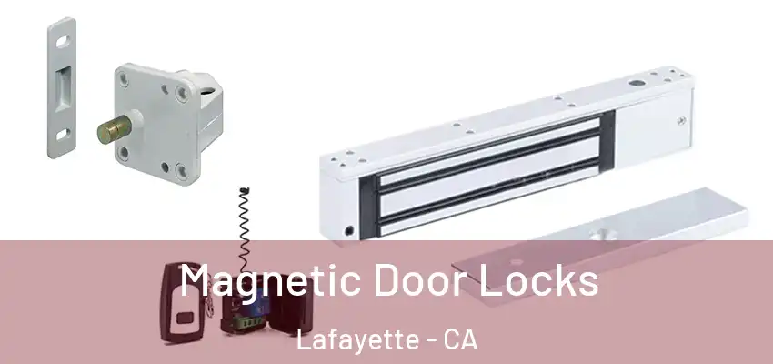 Magnetic Door Locks Lafayette - CA