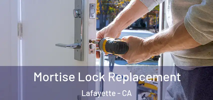  Mortise Lock Replacement Lafayette - CA