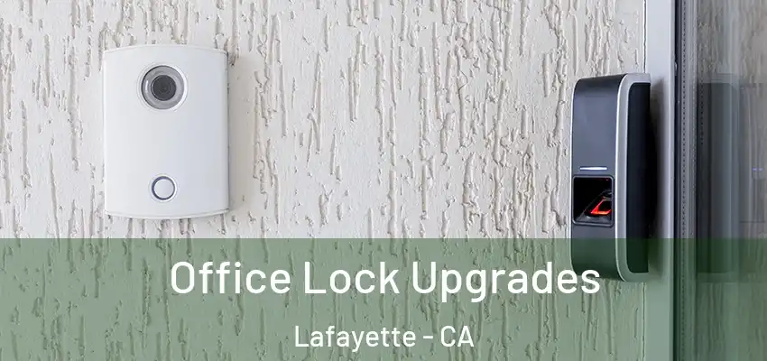 Office Lock Upgrades Lafayette - CA