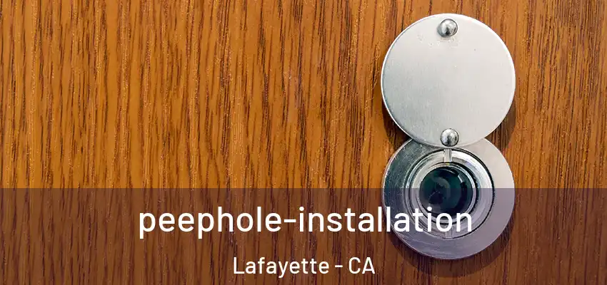  peephole-installation Lafayette - CA