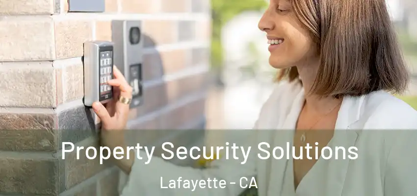 Property Security Solutions Lafayette - CA