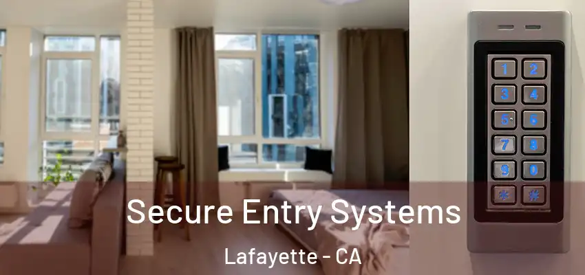 Secure Entry Systems Lafayette - CA