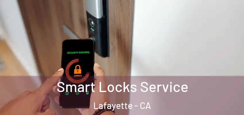  Smart Locks Service Lafayette - CA