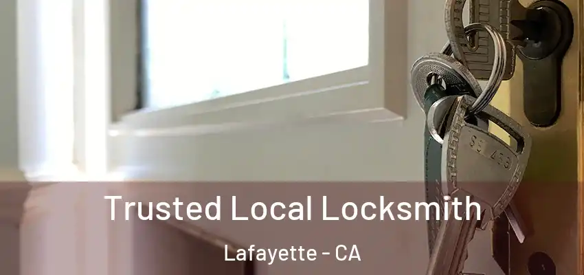 Trusted Local Locksmith Lafayette - CA